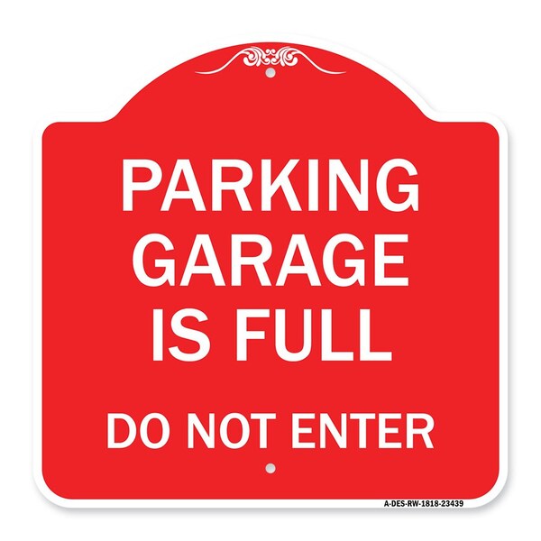 Parking Garage Is Full Do Not Enter, Red & White Aluminum Sign, 18" x 18", RW-1818-23439